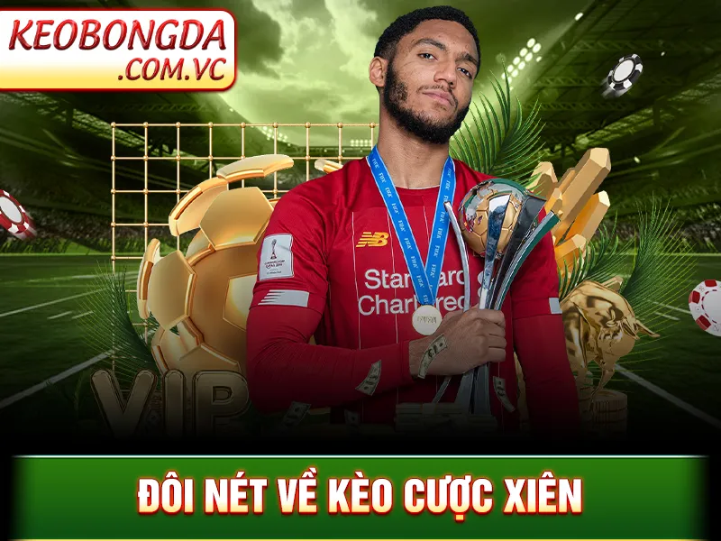 Đôi nét về kèo cược xiên