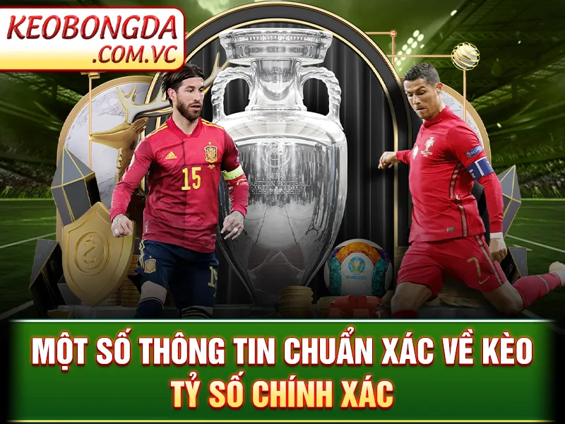 Kèo Tỷ Số Chính Xác – Chiến Thuật Dự Đoán Và Phân Tích