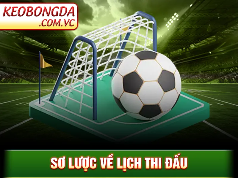 Sơ lược về lịch thi đấu