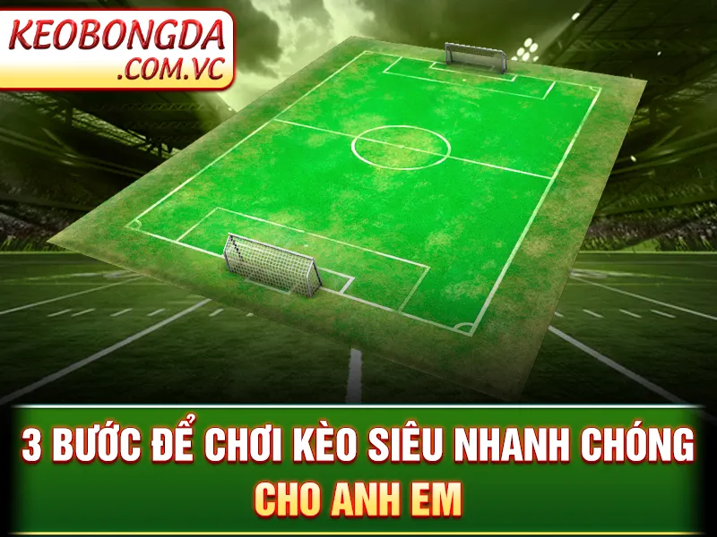 Kèo Cơ Hội Kép - 3 bước để chơi kèo siêu nhanh chóng cho anh em