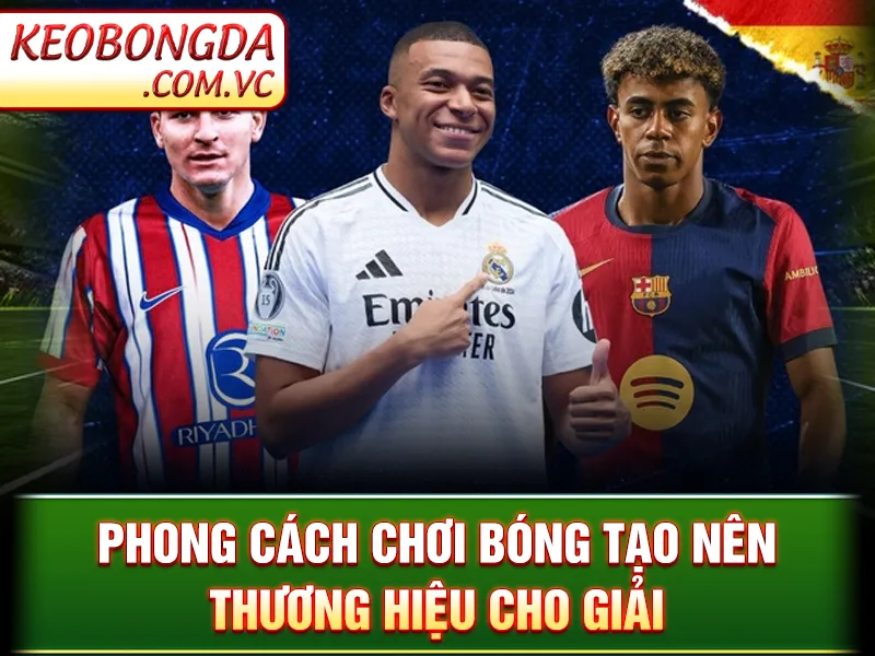 Phong cách chơi bóng tạo nên thương hiệu cho giải