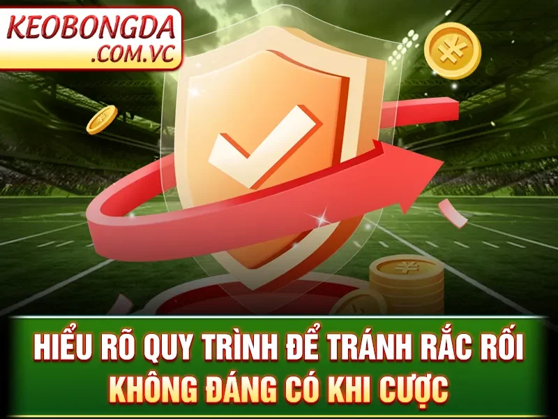 Trách Nhiệm Pháp Lý Kèo Bóng Đá - Hiểu rõ quy trình để tránh rắc rối không đáng có khi cược