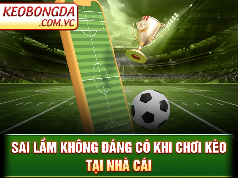 Kèo Cơ Hội Kép - Sai lầm không đáng có khi chơi kèo tại nhà cái